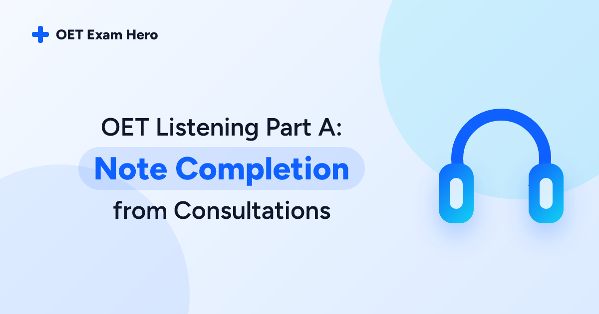 OET Listening Part A: Note Completion from Consultations