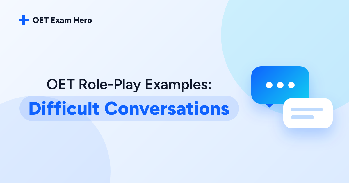OET Role-Play Examples: Difficult Conversations